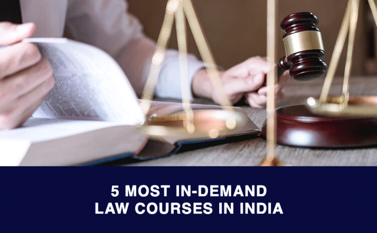 5 Most In-demand Law Courses in India